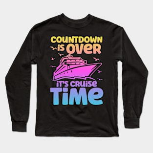 countdown is over it's cruise time Long Sleeve T-Shirt